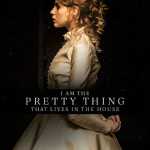 I_Am_the_Pretty_Thing_That_Lives_in_the_House_poster