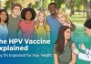 The HPV Vaccine Explained: Why It’s Important for Your Health